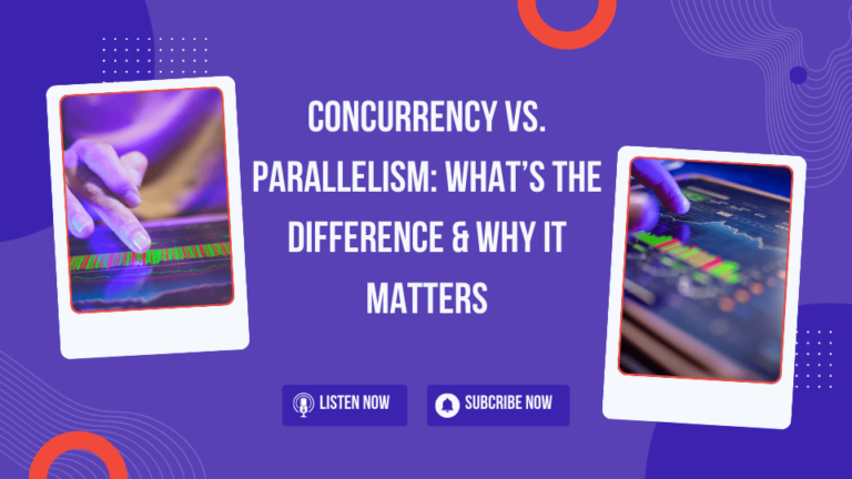 Concurrency vs. Parallelism: What’s the Difference & Why It Matters ...