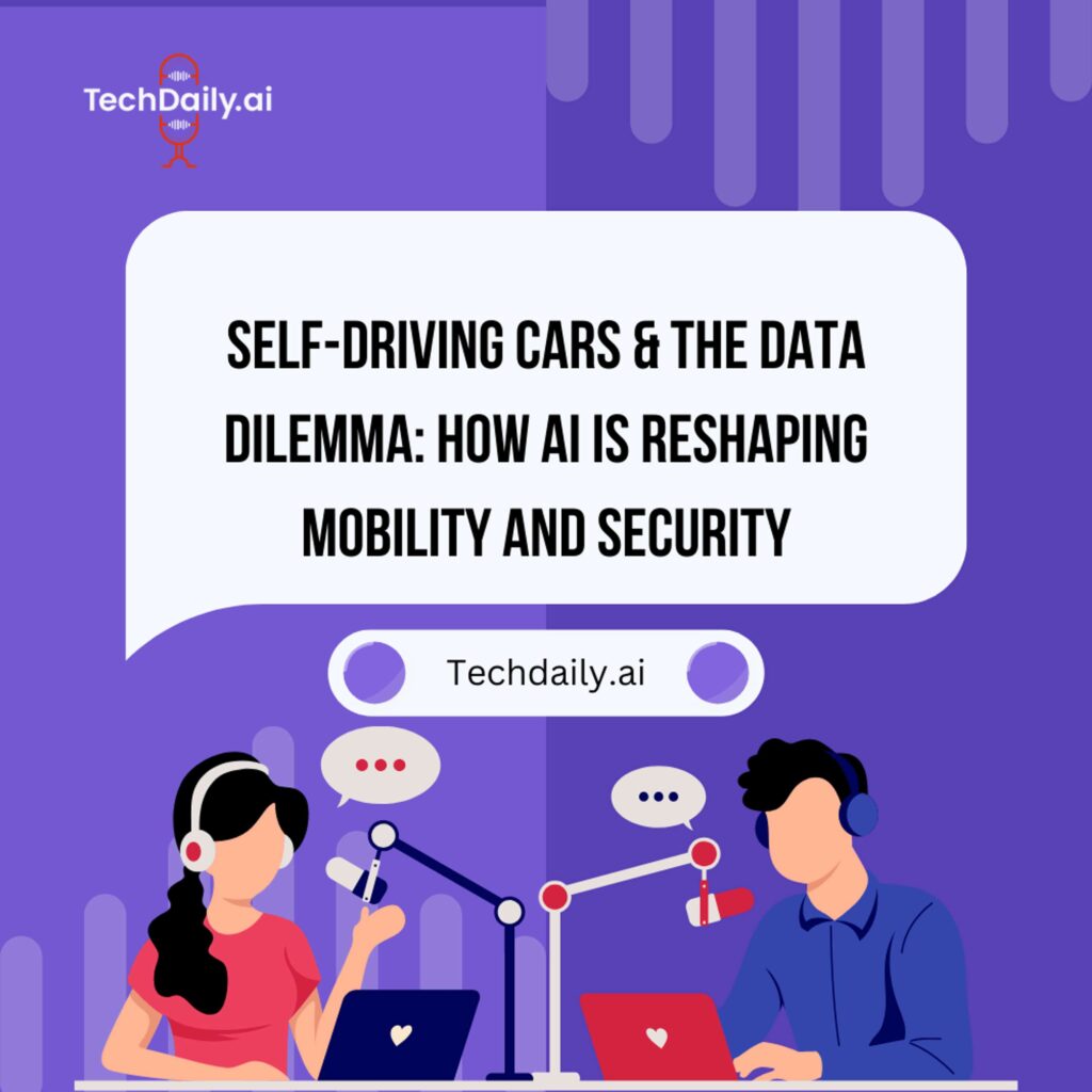 Self-Driving Cars & the Data Dilemma: How AI is Reshaping Mobility and ...