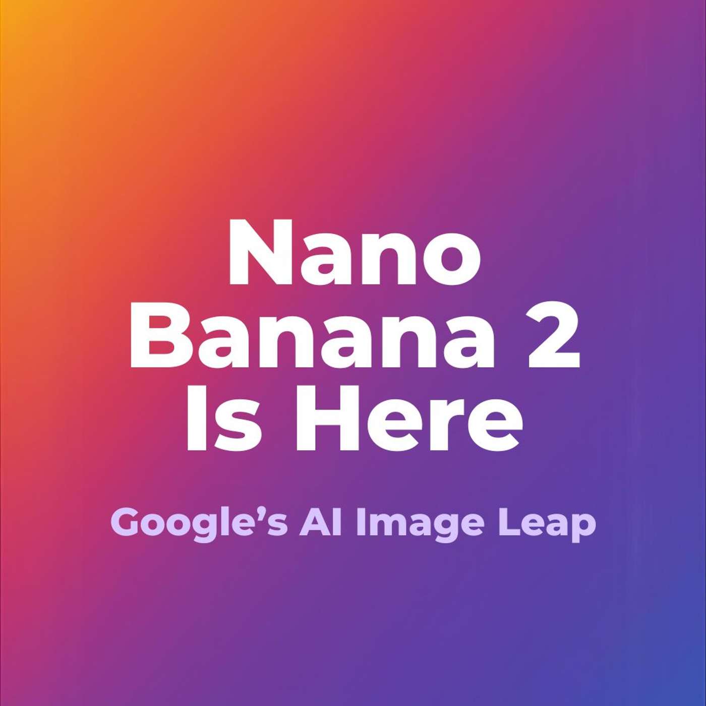 Google’s Nano Banana 2: Revolutionizing AI Image Creation and Media Production