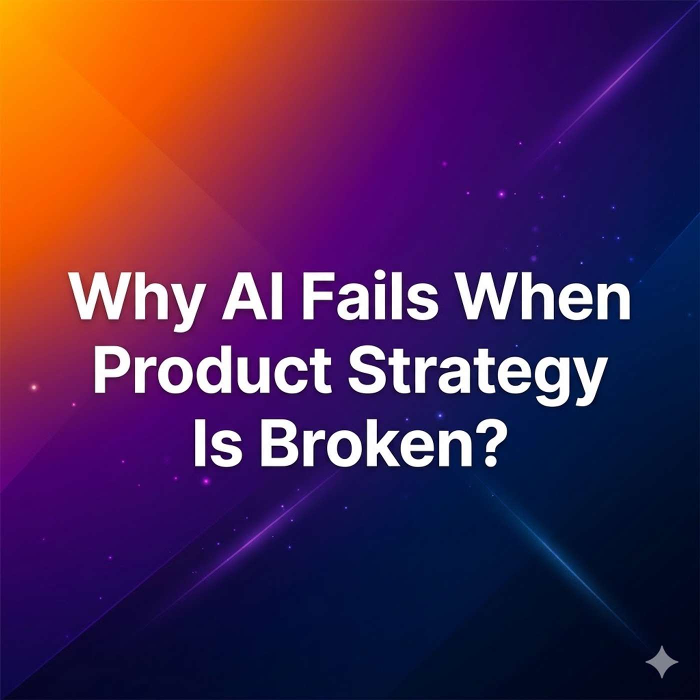 Why AI Fails When Product Strategy Is Broken?