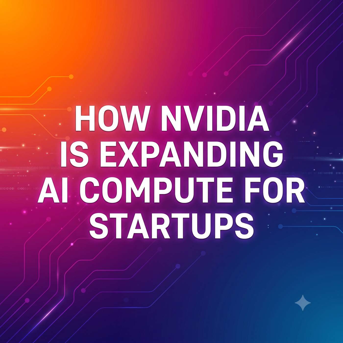 How Nvidia Is Expanding AI Compute for Startups?